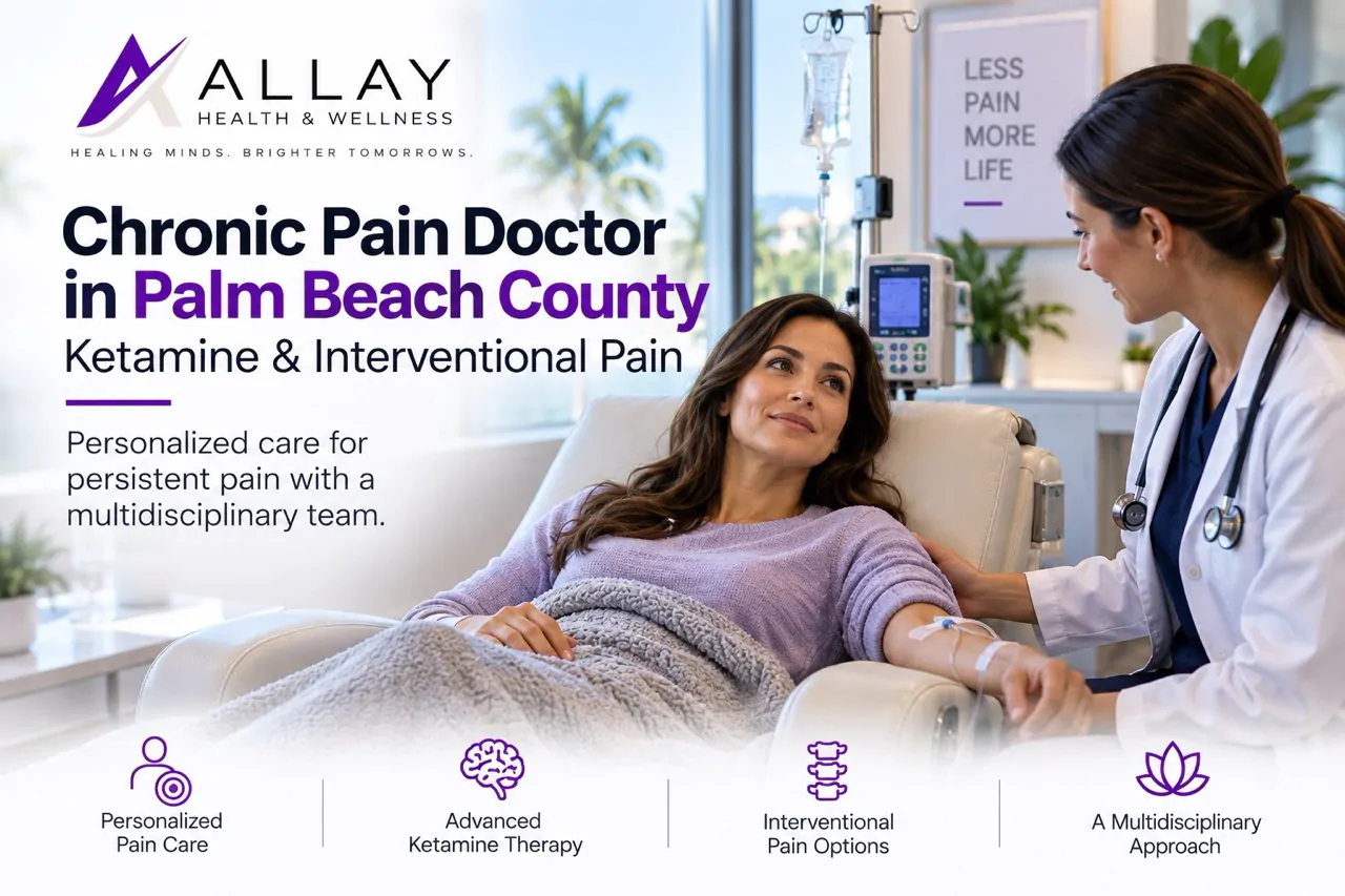 Chronic Pain Doctor Palm Beach County: Ketamine-Based Pain Treatment | Allay Health